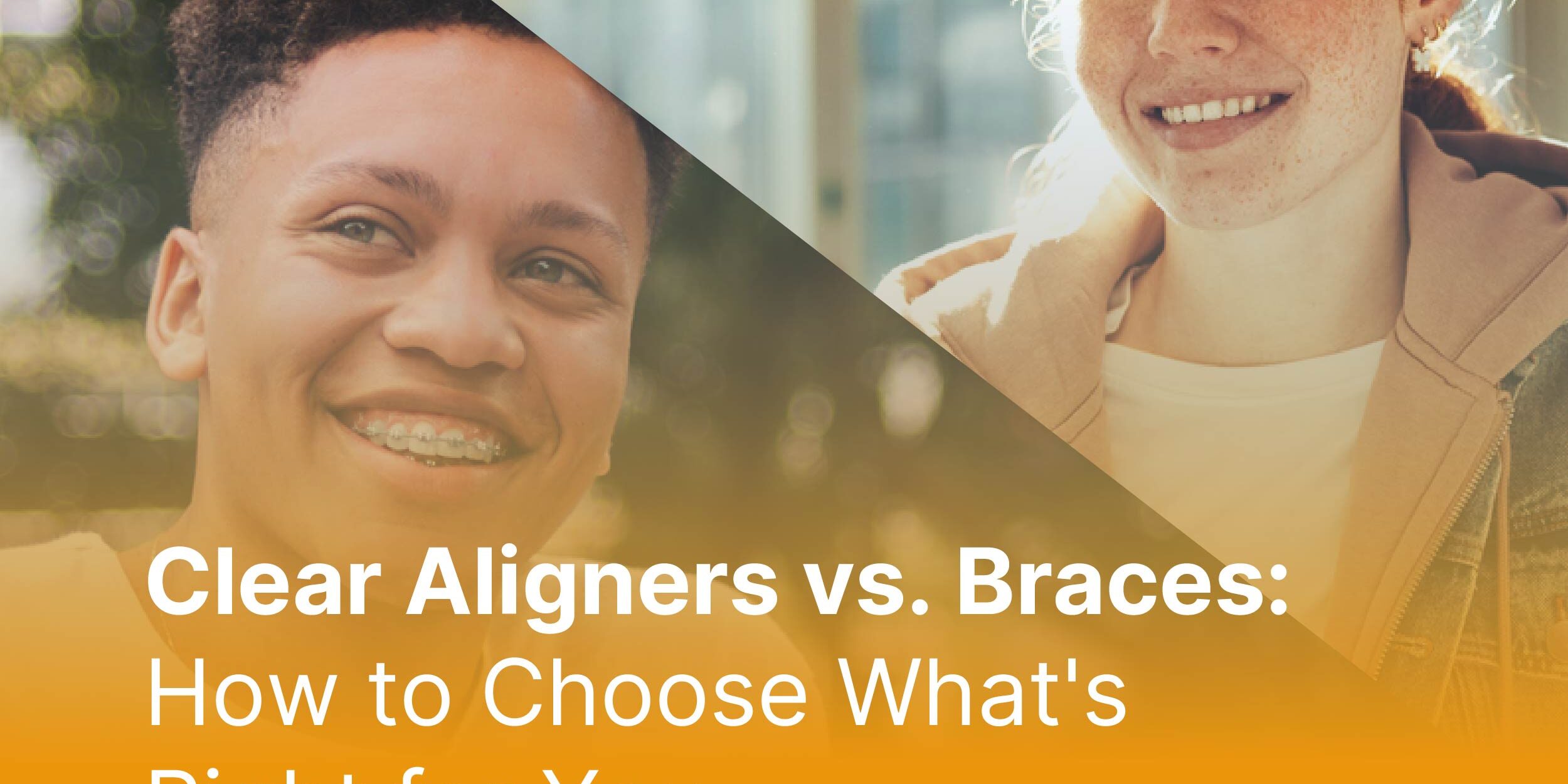 Clear Aligners vs. Braces Which is Right for You Clear Aligners vs. Braces Which is Right for You