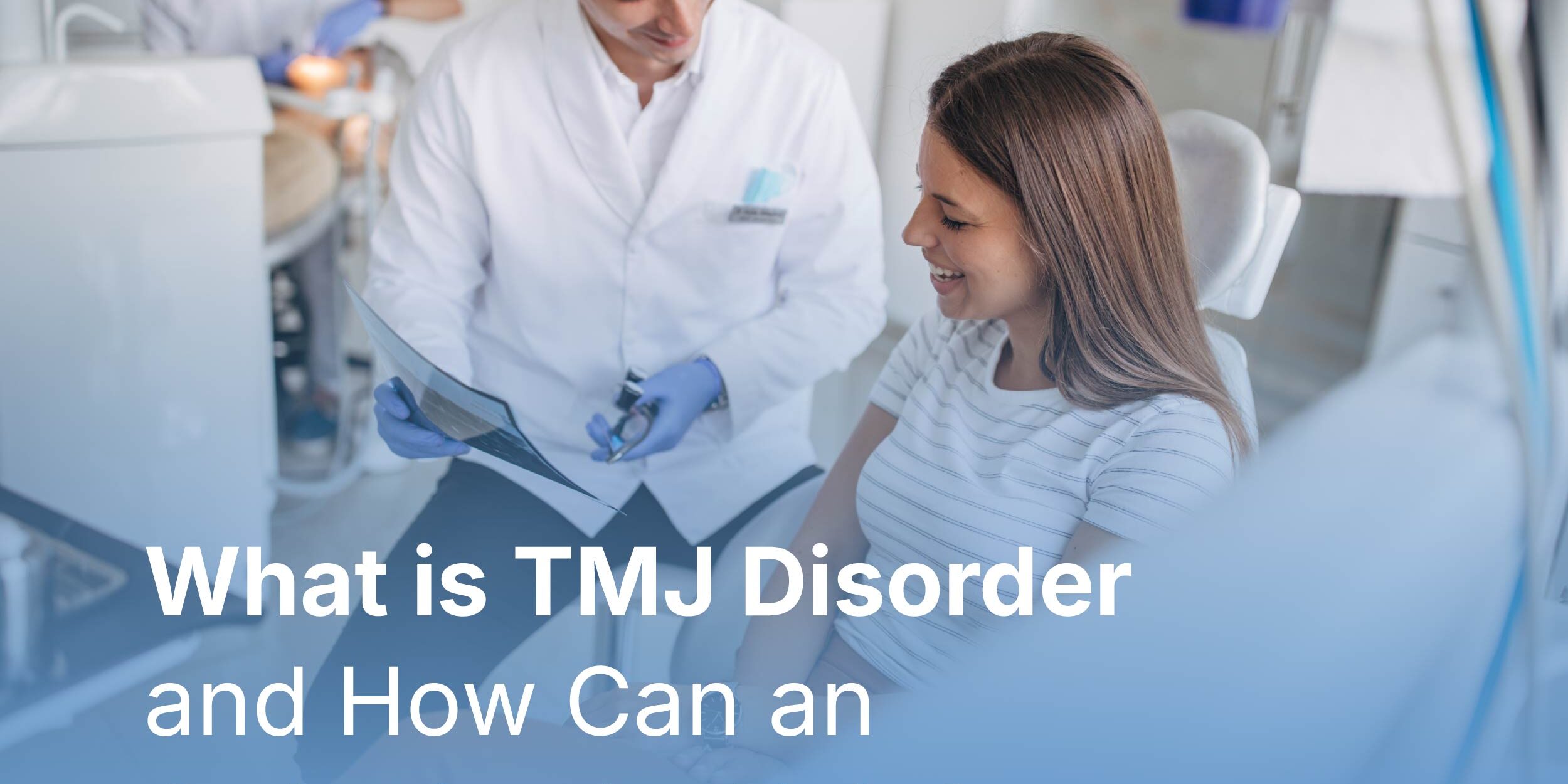 What is TMJ Disorder and How Can an Orthodontist Help SI